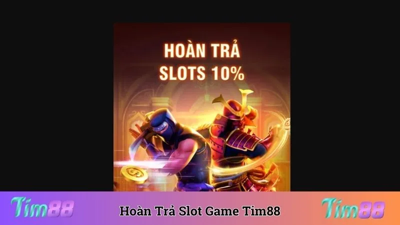 Nhận ngay ưu đãi hoàn trả slot game Tim88 tự động cực đã