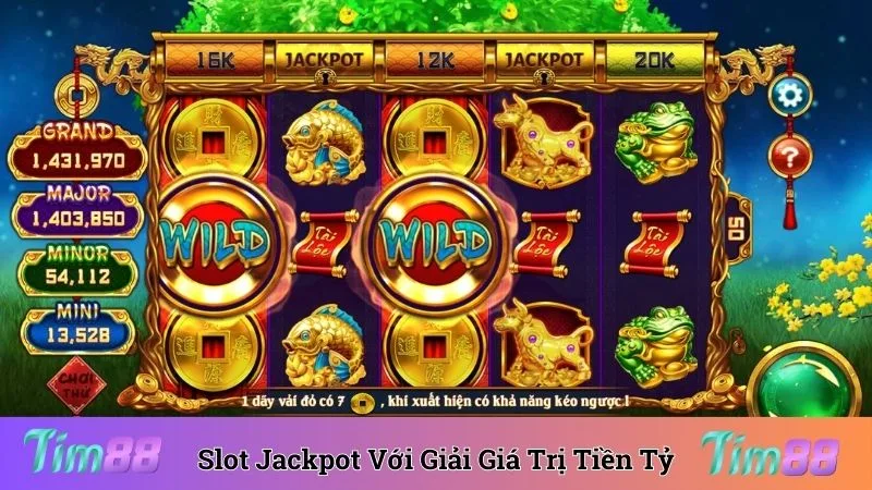 Slot jackpot với giải thưởng giá trị tiền tỷ