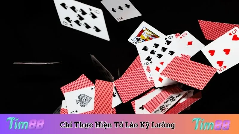 Chỉ thực hiện tố láo khi đã quan sát đối thủ kỹ lưỡng