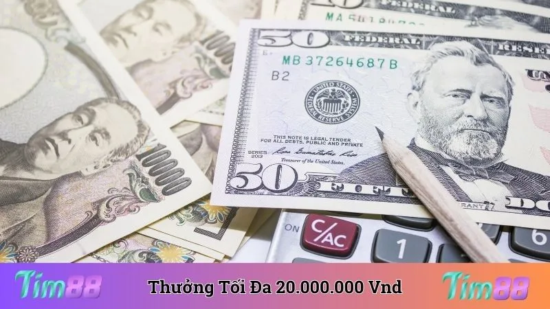 Tiền thưởng tối đa thành viên nhận được là 20.000.000 VND