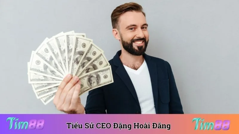 Tiểu sử chi tiết về CEO Tim88 Đặng Hoài Đăng 